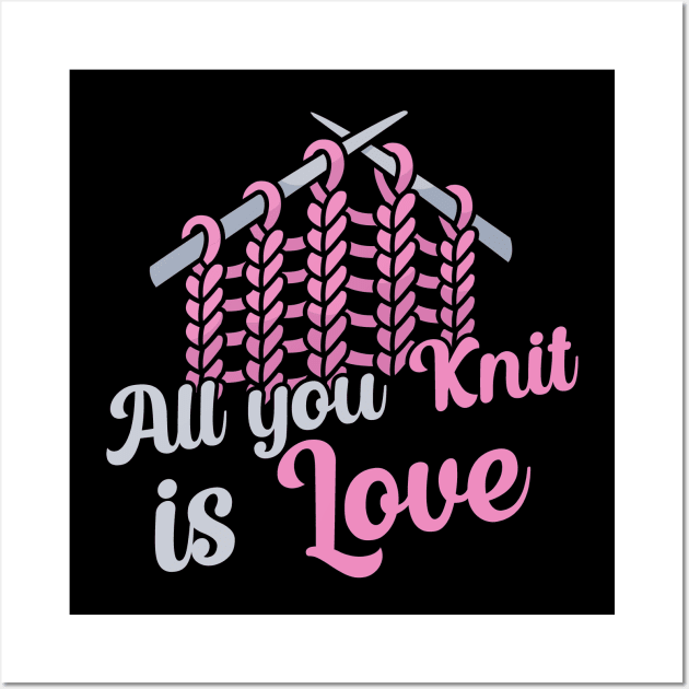 All you knit is love Wall Art by maxcode